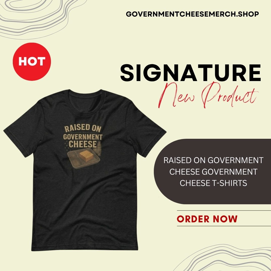 Raised on Government Cheese PM3003 Government Cheese T-Shirts